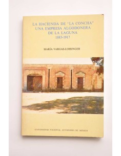 La hacienda de La Concha, una empresa algodonera de La...