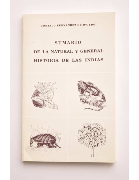 Sumario de la natural y general historia de Las Indias