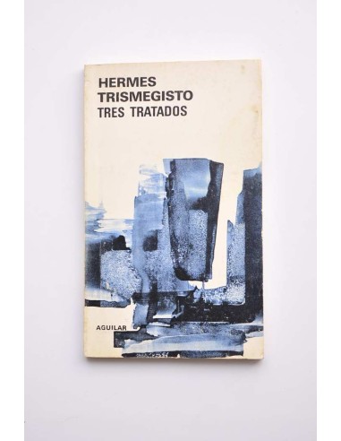 Tres tratados. Poimandres - La llave - Asclepios