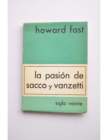 La pasión de Sacco y Vanzetti. Una leyenda de...