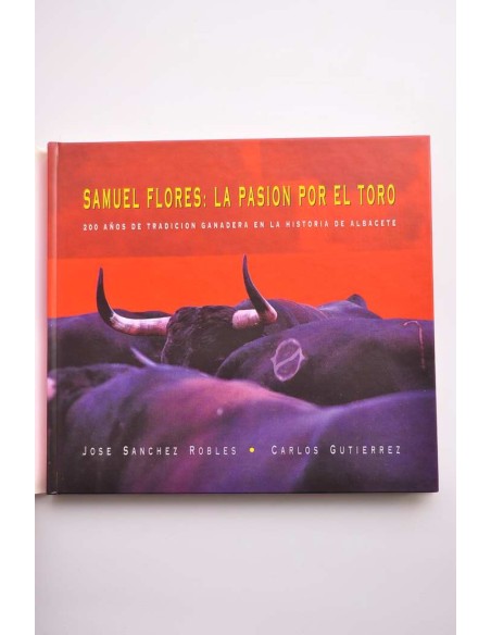 Samuel Flores: La pasión por el toro