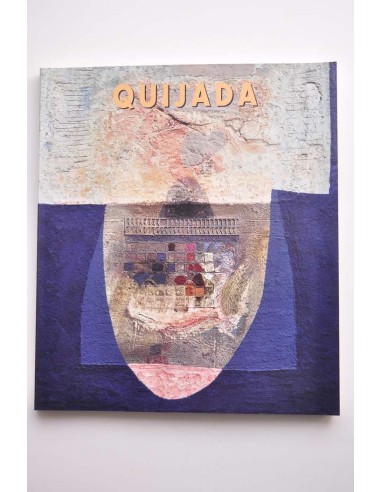 Quijada. Homenaje a Alfonso Quijada. Exposición...