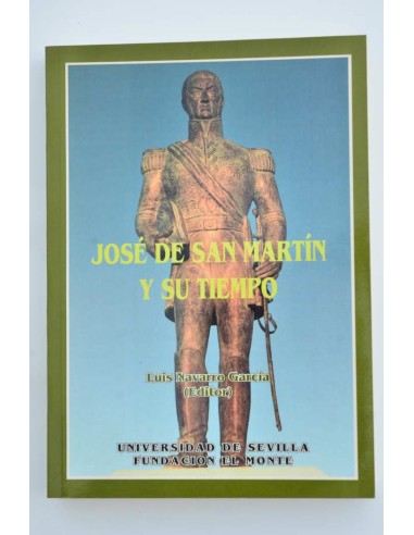 José de San Martín y su tiempo