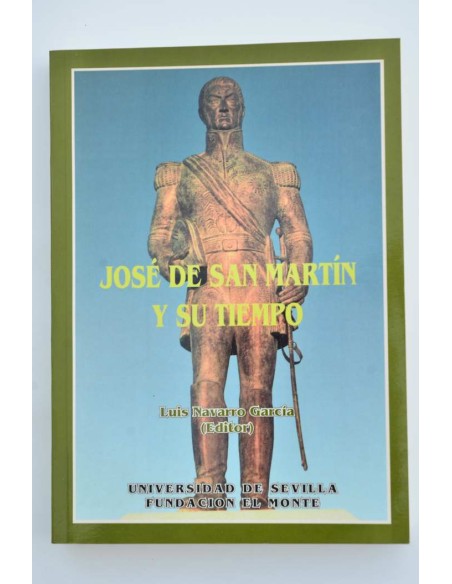 José de San Martín y su tiempo