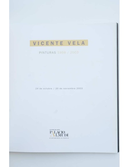 Vicente Vela. Pinturas 1958 / 2003