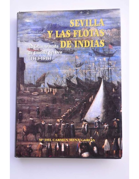 Sevilla y las flotas de Indias. La Gran Armada de Castilla del Oro (15136 - 1514)