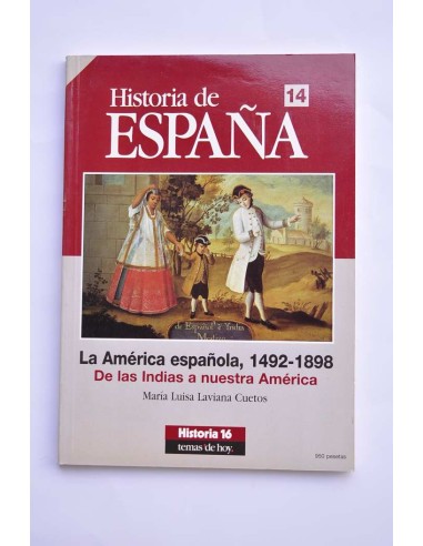 La América española, 1492 - 1898. De las Indias...