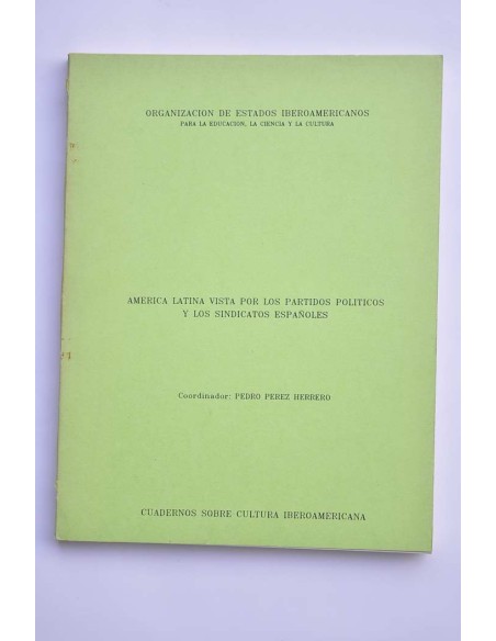 América latina vista por los partidos políticos y los sindicatos españoles