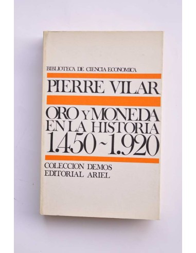 Oro y moneda en la historia 1450 - 1920