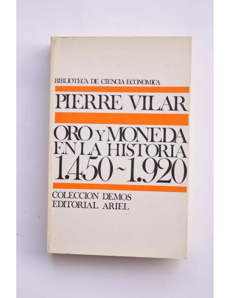 Oro y moneda en la historia 1450 - 1920