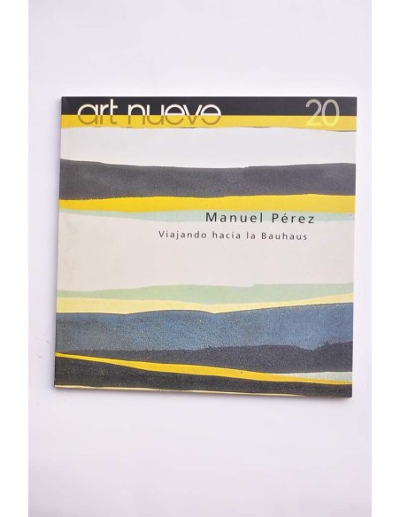 Manuel Pérez. Viajando hacia la Bauhaus
