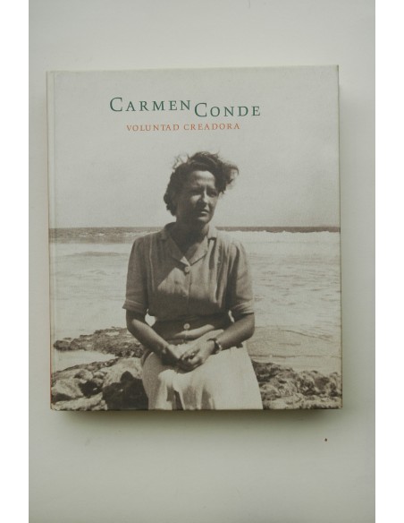Carmen Conde. Voluntad creadora