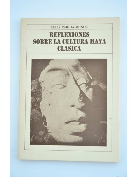 Reflexiones sobre la cultura maya clásica