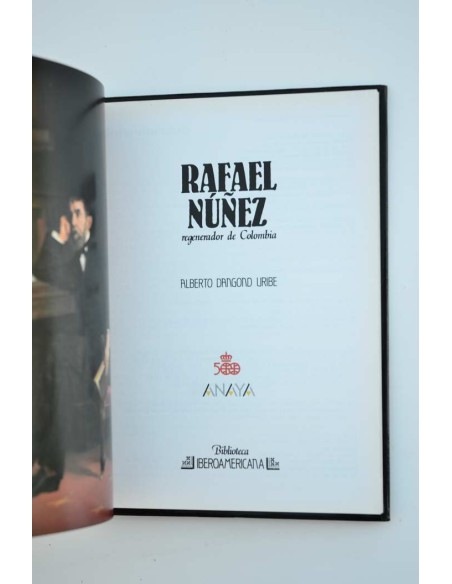 Rafael Núñez. Regenerador de Colombia