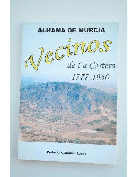 Alhama de Murcia. Vecinos de La Costera 1777 - 1950