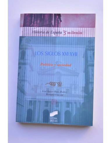 Los siglos XVI-XVII. Política y sociedad