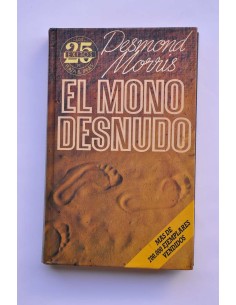 El mono desnudo : un estudio del animal humano