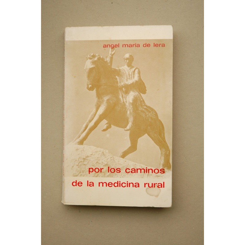 Por los caminos de la medicina rural : recopilación de reportajes publicados en la revista Tribuna Médica con prólogo del doctor