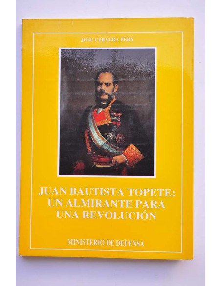 Juan Bautista Topete: un almirante para una revolución