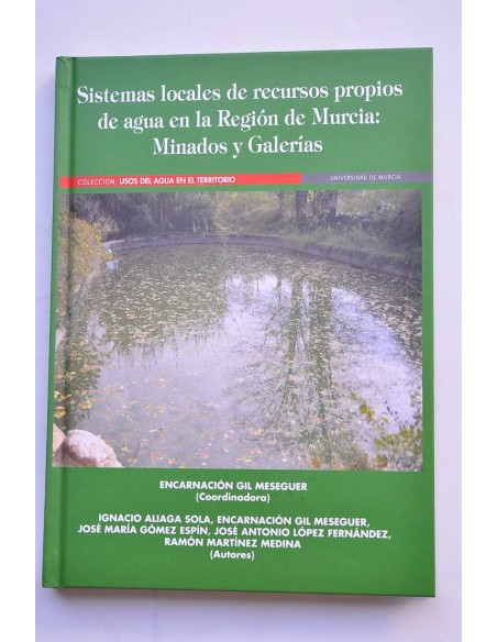Sistemas locales de recursos propios de agua en la Región de Murcia: minados y galerías