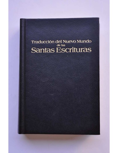 Traducción del Nuevo Mundo de las Santas Escrituras