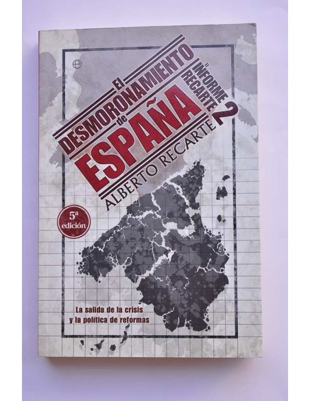 El desmoronamiento de España. La salida de la crisis y la política de reformas