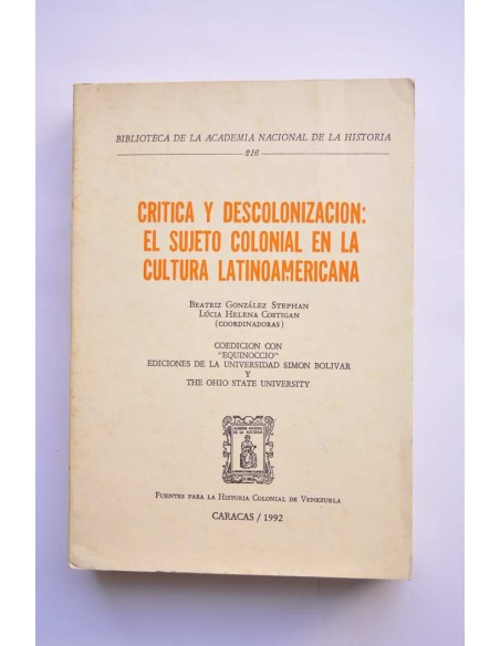 Crítica y descolonización: El sujeto colonial en la cultura latinoamericana