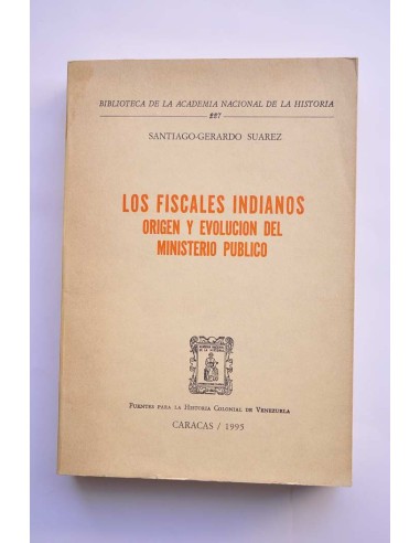 Los fiscales indianos. Origen y evolución del...