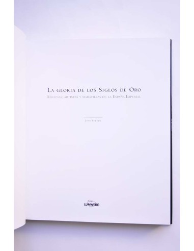 La gloria de los Siglos de Oro. Mecenas,...