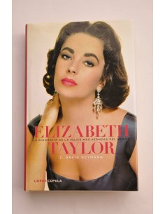 Elizabeth Taylor. La biografía de la mujer más hermosa...