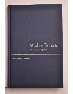 Madre Teresa. Historia de la Madre de los pobres 2