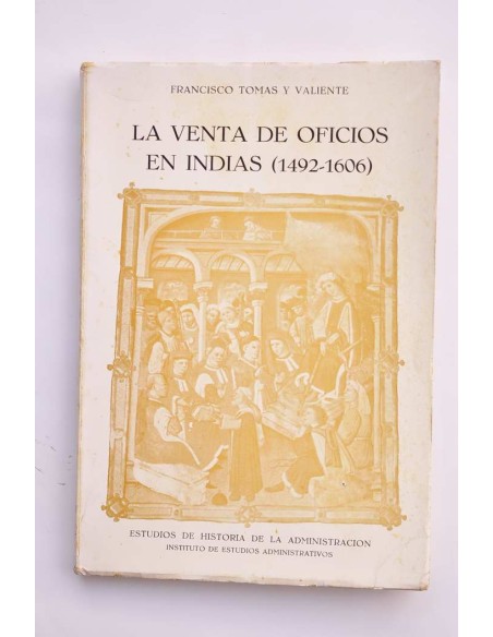 La venta de oficios en Indias (1492-1606)