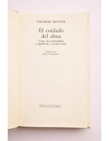El cuidado del alma. Cómo dar profundidad y...
