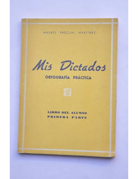 Mis dictados. Ortografía práctica. Libro del alumno