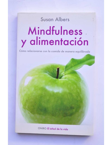 Mindfulness y alimentación. Cómo relacionarse con la comida de manera equilibrada