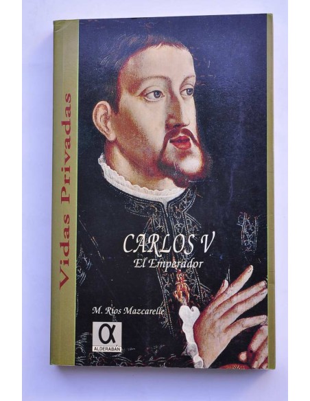 Carlos V. El emperador (1500 - 1558)
