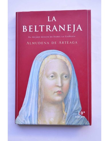 La Beltraneja. El pecado oculto de Isabel La...