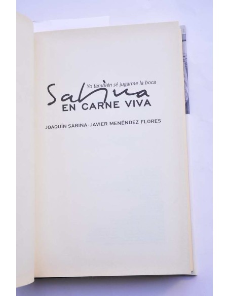 Yo también sé jugarme la boca. Sabina en carne viva