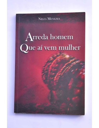 Arreda homen que aí vem mulher. Presentaçoes da...