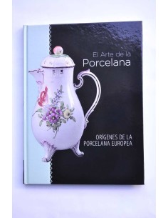 El arte de la porcelana. Orígenes de la porcelana europea