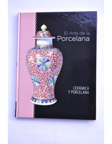 El arte de la porcelana. Cerámica y porcelana