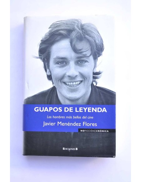 Guapos de leyenda. Los hombres más bellos del mundo