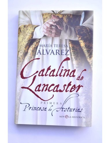 Catalina de Lancaster. Primera princesa de...