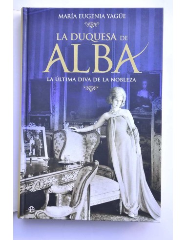 La duquesa de Alba. La última diva de la nobleza