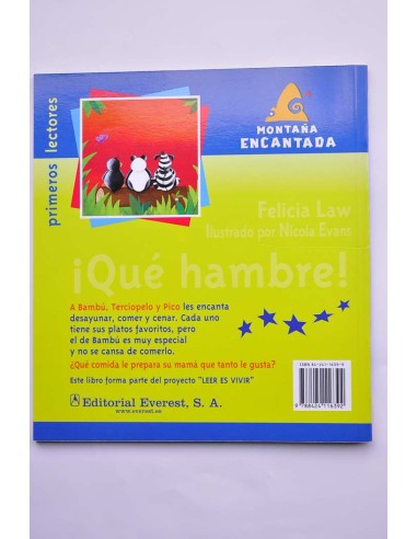 Bambú, Terciopelo y Pico. ¡Qué hambre!