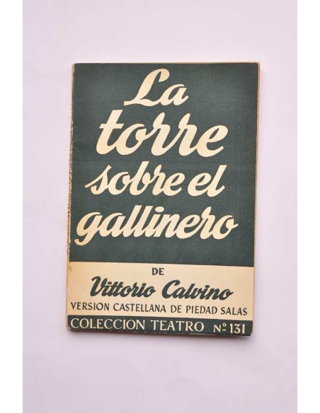 La torre sobre el gallinero. Comedia en tres actos y dos cuadros