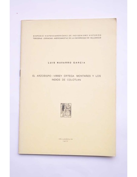 El arzobispo - virrey Ortega Montañés y los indios de Colotlan