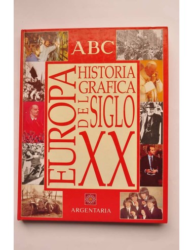 ABC. Historia gráfica del siglo XX. Europa