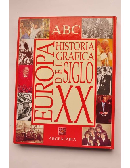 ABC. Historia gráfica del siglo XX. Europa