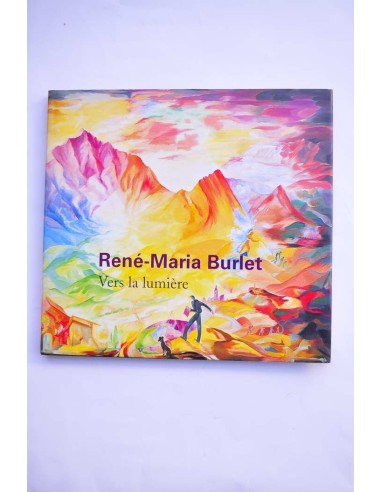 René-Maria Burlet. Vers la lumiére
